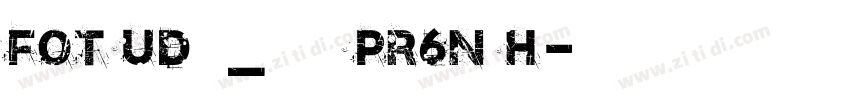 FOT UD角ゴ_スモール Pr6N H字体转换